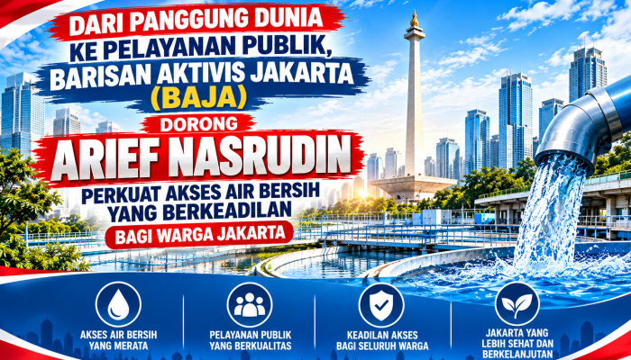 BAJA Dukung Arief Nasrudin Perkuat Pemerataan Akses Air Bersih di Jakarta