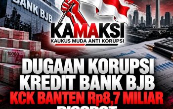Dugaan Korupsi Kredit Bank BJB KCK Banten Rp8,7 Miliar, KAMAKSI Minta Direksi Diperiksa